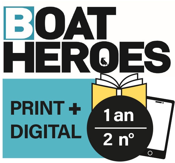 BOAT HEROES – 1 an · Print + Digital