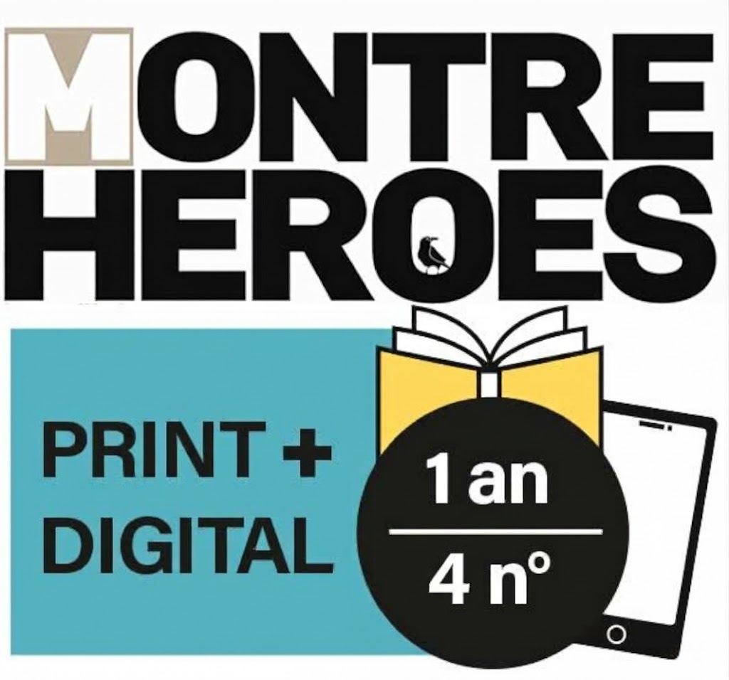 MONTRE HEROES – 1 an · Print + Digital